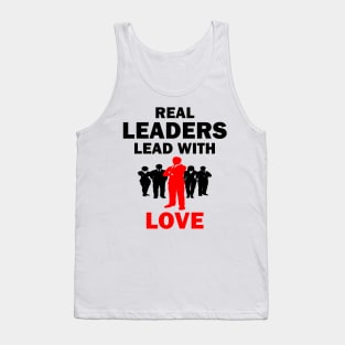 Real Leaders Lead with Love Tank Top